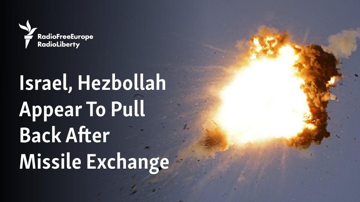 Israel, Hezbollah Appear To Pull Back After Missile Exchange.